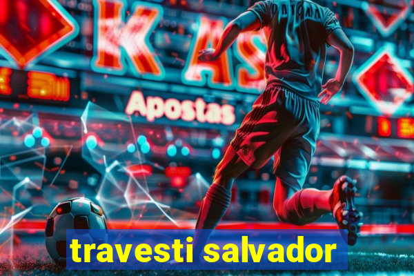 travesti salvador